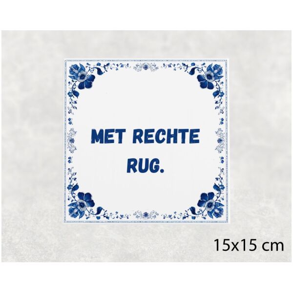 Spreuk tegel 15x15cm Met rechte rug ()