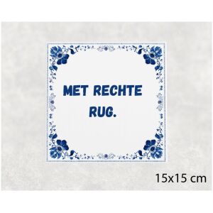 Spreuk tegel 15x15cm Met rechte rug