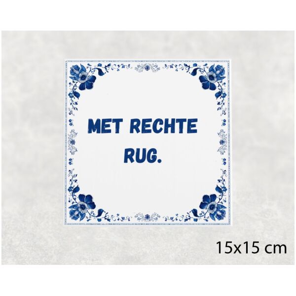 Spreuk tegel 15x15cm Met rechte rug