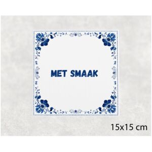 Spreuk tegel 15x15cm Met smaak ()