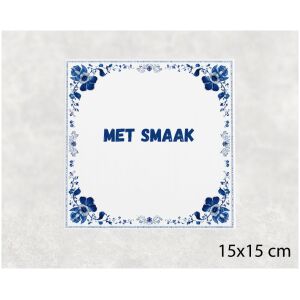 Spreuk tegel 15x15cm Met smaak
