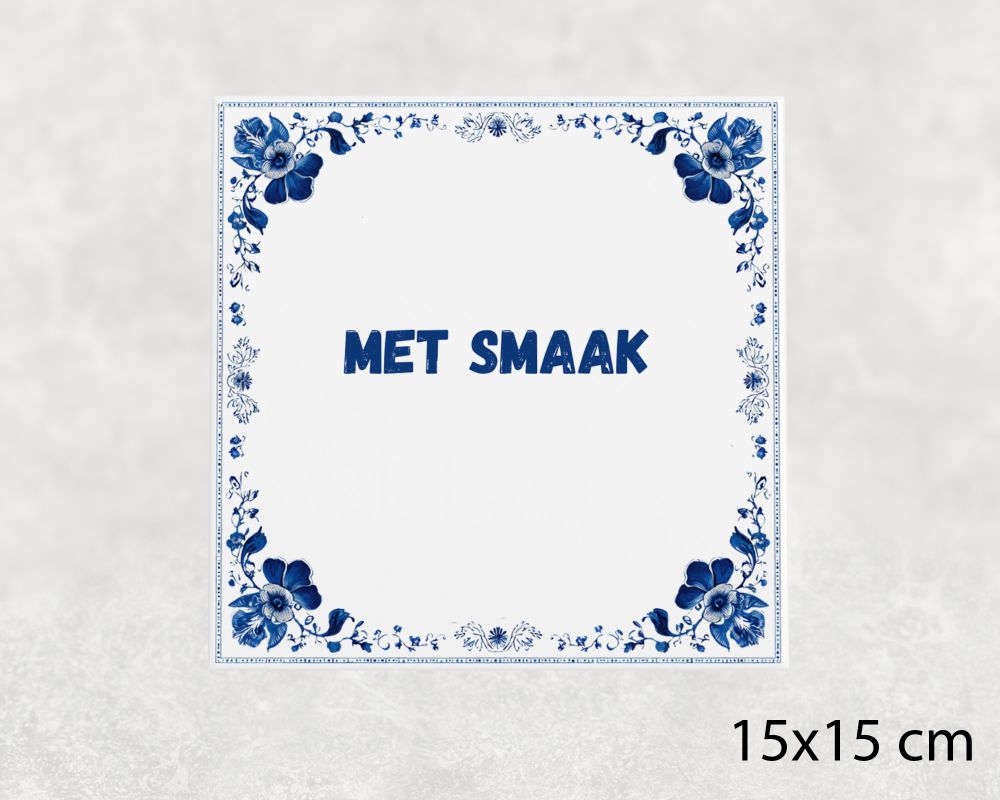 Spreuk Tegel 15X15 Cm Met Smaak Spreuk tegel 15x15cm Met smaak