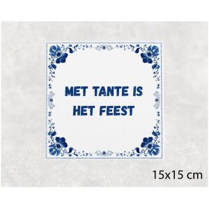 Spreuk tegel 15x15cm Met tante is het feest