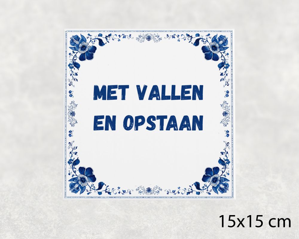 Spreuk Tegel 15X15 Cm Met Vallen En Opstaan () Spreuk tegel 15x15cm Met vallen en opstaan ()
