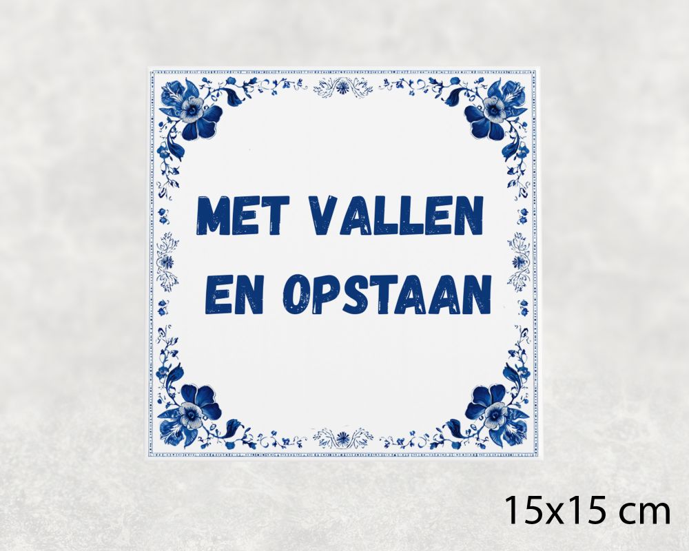 Spreuk Tegel 15X15 Cm Met Vallen En Opstaan Spreuk tegel 15x15cm Met vallen en opstaan