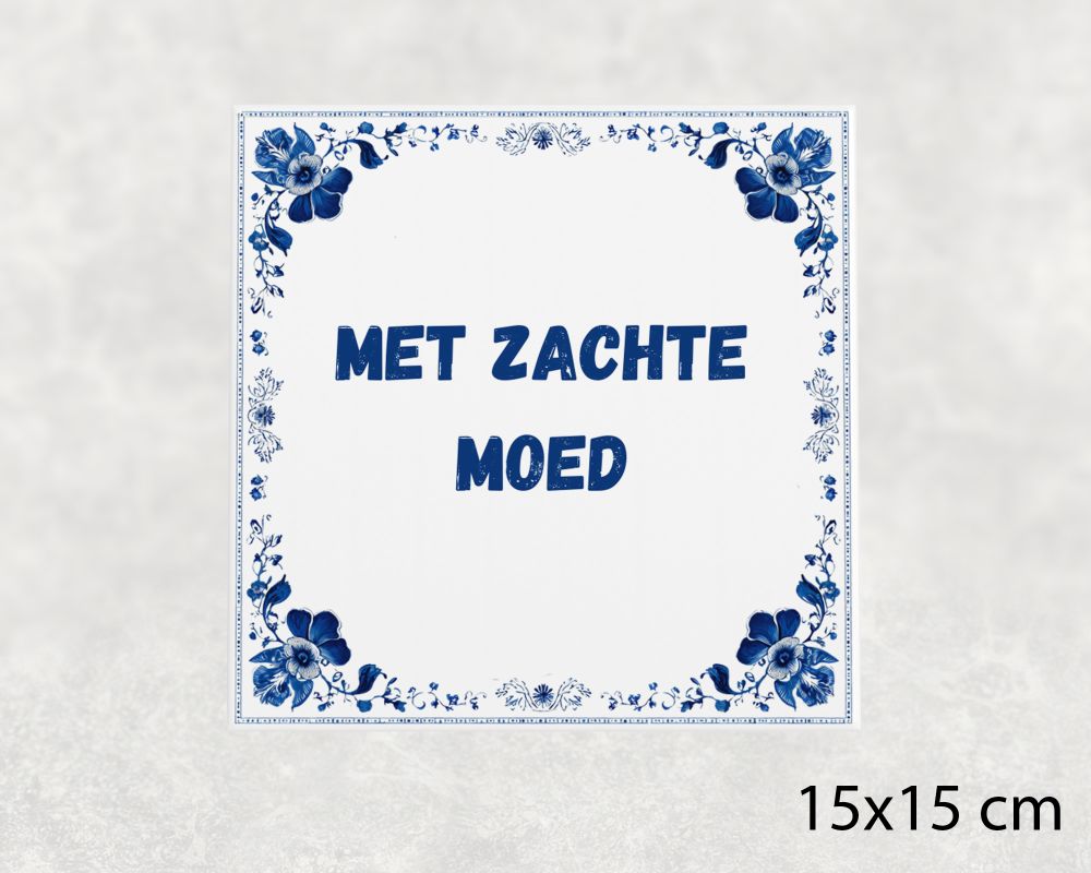 Spreuk Tegel 15X15 Cm Met Zachte Moed Spreuk tegel 15x15cm Met zachte moed