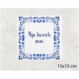 Spreuk tegel 15x15cm Mijn favoriete mens