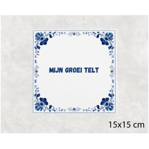 Spreuk tegel 15x15cm Mijn groei telt