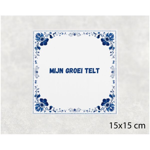 Spreuk tegel 15x15cm Mijn groei telt