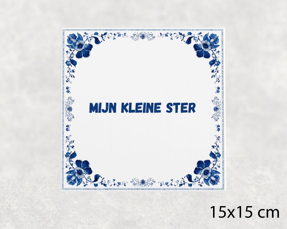 Spreuk Tegel 15X15 Cm Mijn Kleine Ster Spreuk tegel 15x15cm Mijn kleine ster