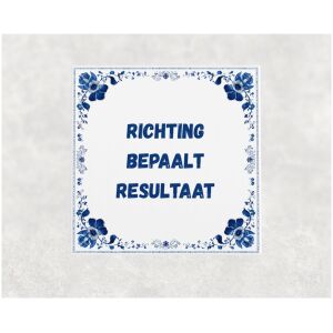 Spreuk tegel 15x15cm Richting bepaalt resultaat