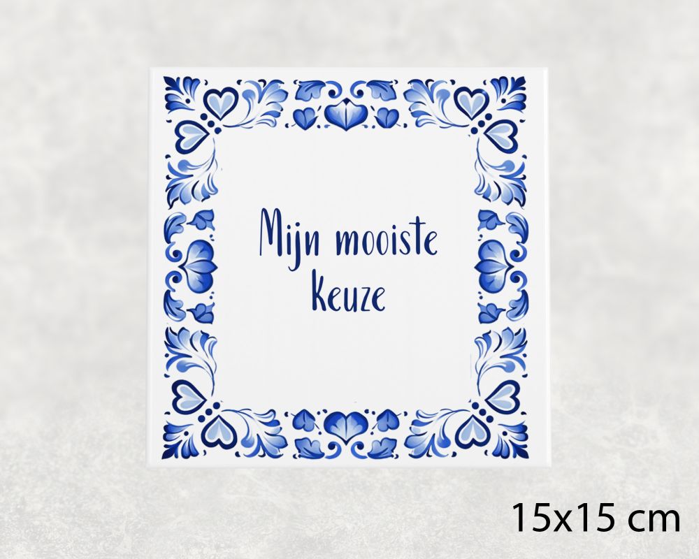 Spreuk Tegel 15X15 Cm Mijn Mooiste Keuze Spreuk tegel 15x15cm Mijn mooiste keuze