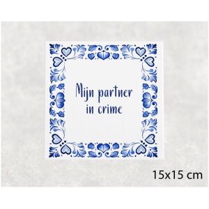 Spreuk tegel 15x15cm Mijn partner in crime