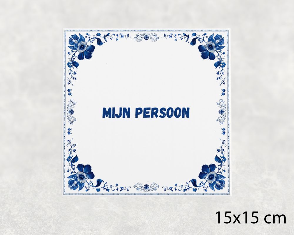Spreuk Tegel 15X15 Cm Mijn Persoon Spreuk tegel 15x15cm Mijn persoon