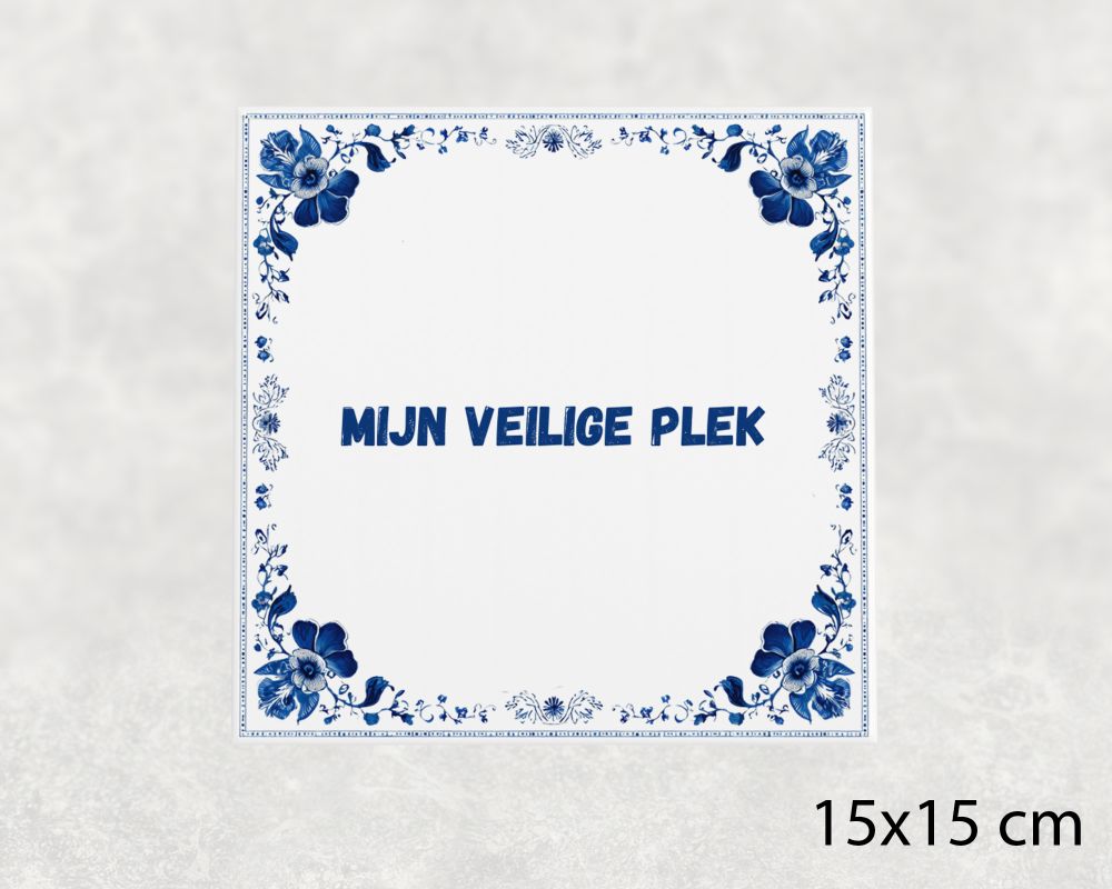 Spreuk Tegel 15X15 Cm Mijn Veilige Plek Spreuk tegel 15x15cm Mijn veilige plek