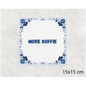 Spreuk tegel 15x15cm More koffie
