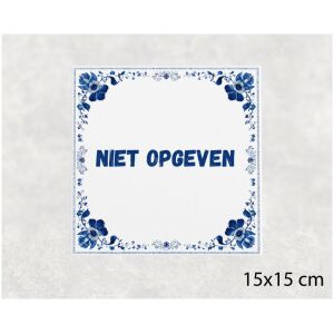 Spreuk tegel 15x15cm Niet opgeven ()