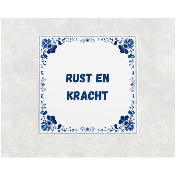 Spreuk tegel 15x15cm Rust en kracht