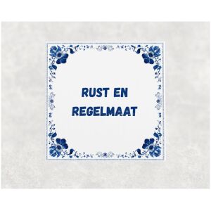 Spreuk tegel 15x15cm Rust en regelmaat