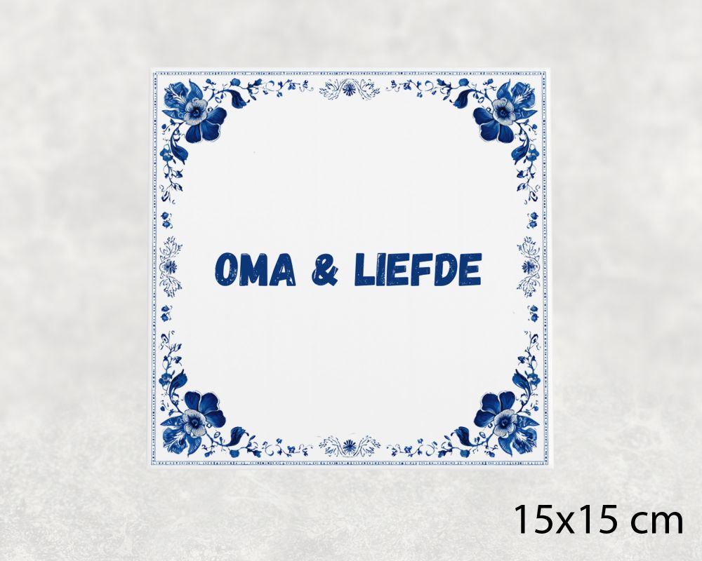 Spreuk Tegel 15X15 Cm Oma &Amp; Liefde Spreuk tegel 15x15cm Oma & liefde