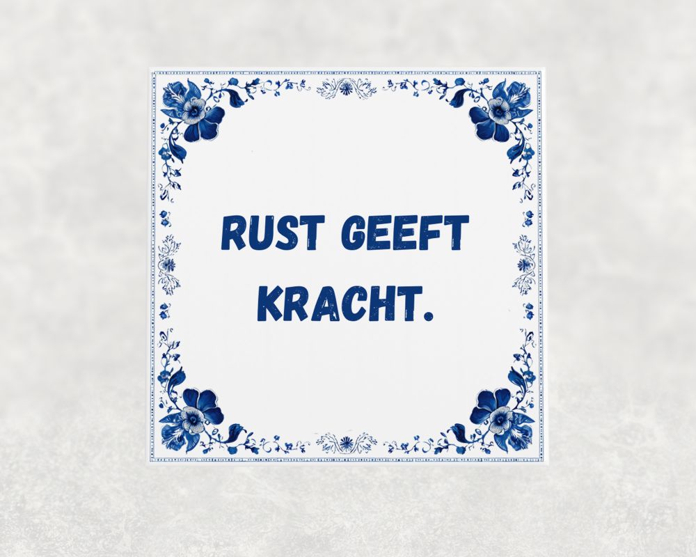 Spreuk Tegel 15X15 Cm Rust Geeft Kracht Spreuk tegel 15x15cm Rust geeft kracht