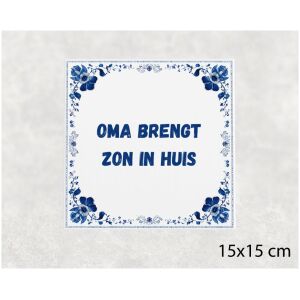 Spreuk tegel 15x15cm Oma brengt zon in huis