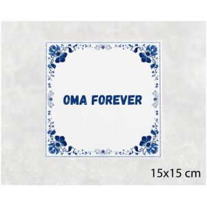 Spreuk tegel 15x15cm Oma forever
