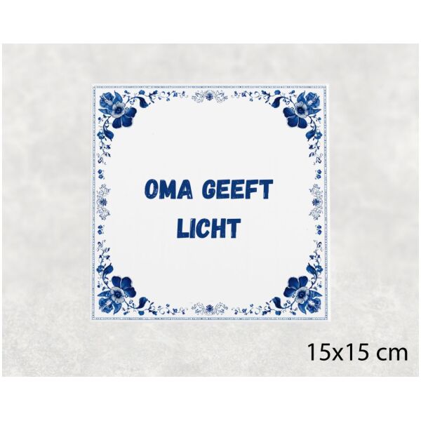 Spreuk tegel 15x15cm Oma geeft licht