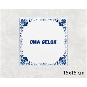 Spreuk tegel 15x15cm Oma geluk