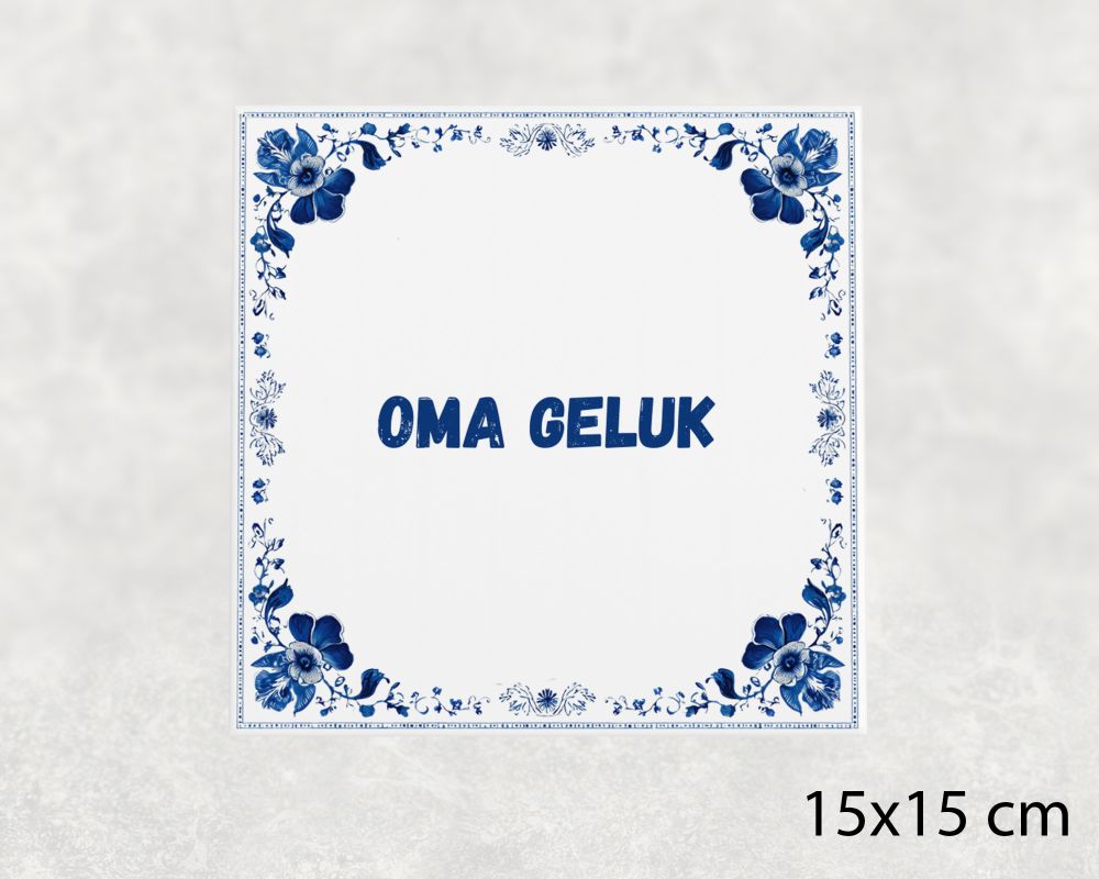 Spreuk Tegel 15X15 Cm Oma Geluk Spreuk tegel 15x15cm Oma geluk
