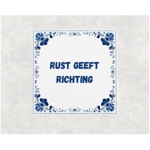 Spreuk tegel 15x15cm Rust geeft richting