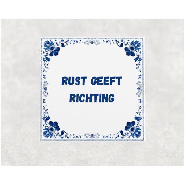 Spreuk tegel 15x15cm Rust geeft richting