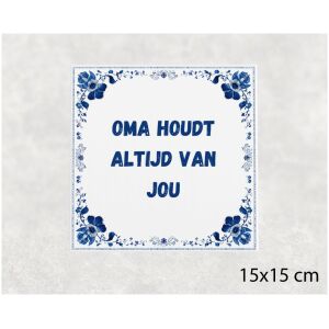 Spreuk tegel 15x15cm Oma houdt altijd van jou