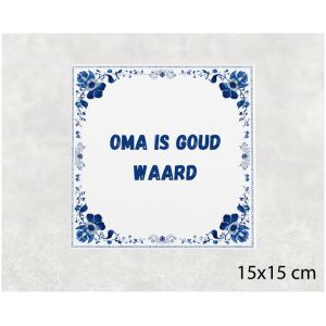 Spreuk tegel 15x15cm Oma is goud waard