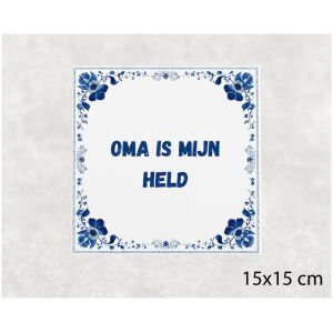 Spreuk tegel 15x15cm Oma is mijn held