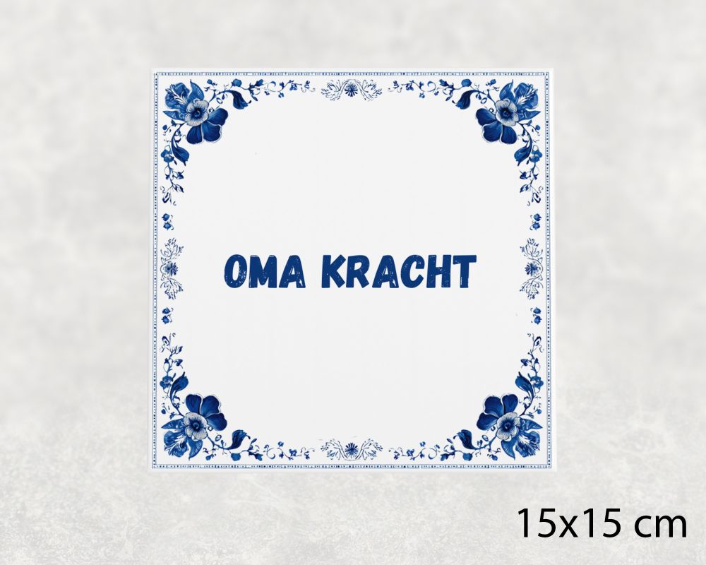 Spreuk Tegel 15X15 Cm Oma Kracht Spreuk tegel 15x15cm Oma kracht
