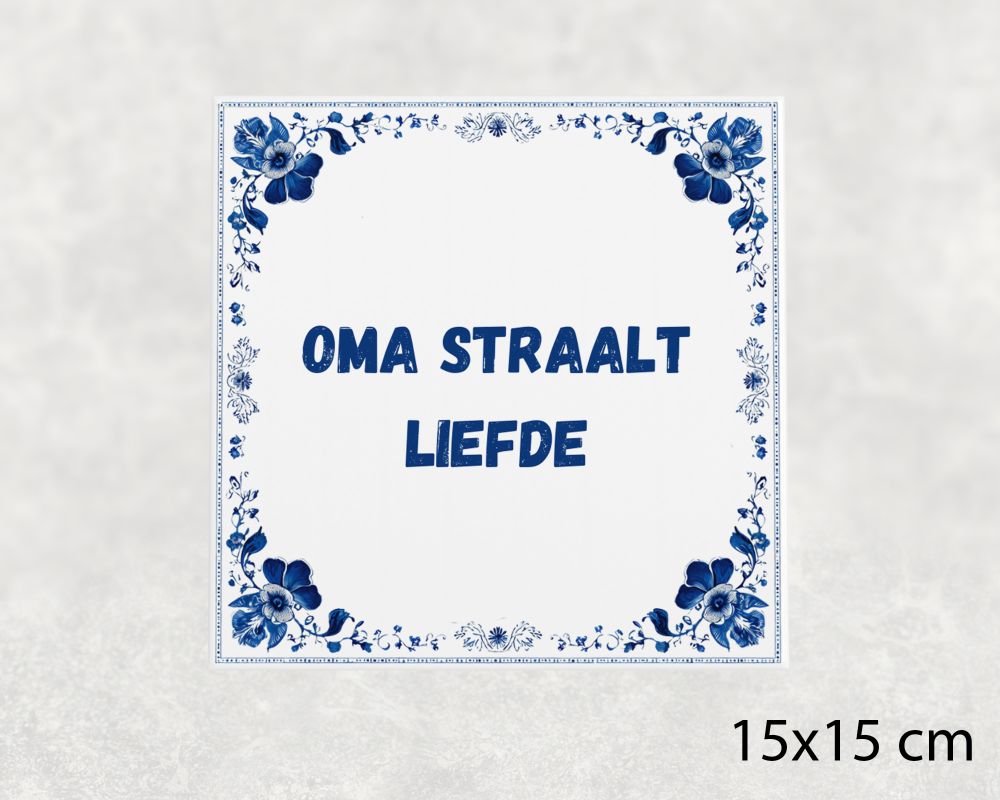 Spreuk Tegel 15X15 Cm Oma Straalt Liefde Spreuk tegel 15x15cm Oma straalt liefde