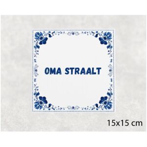 Spreuk tegel 15x15cm Oma straalt