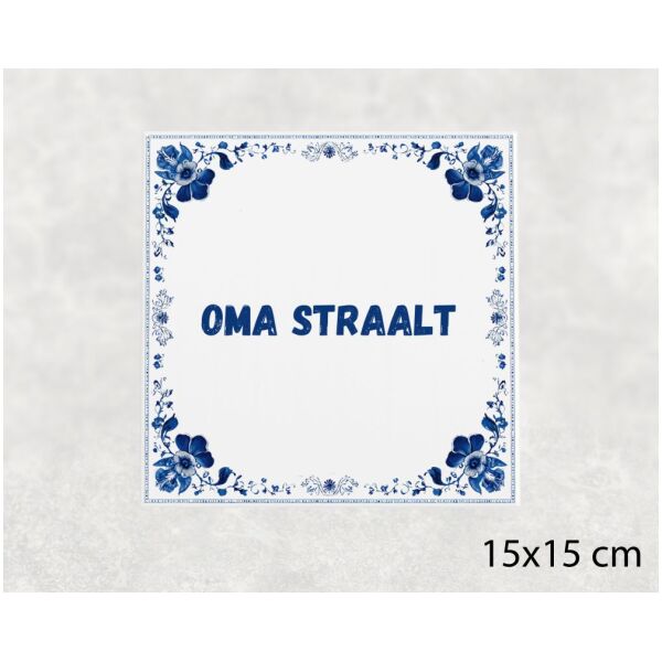 Spreuk tegel 15x15cm Oma straalt