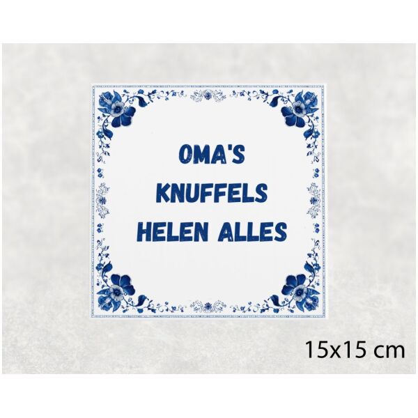 Spreuk tegel 15x15cm Oma's knuffels helen alles