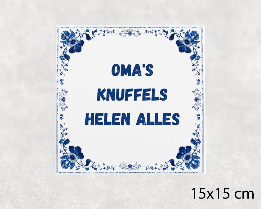 Spreuk Tegel 15X15 Cm Oma'S Knuffels Helen Alles Spreuk tegel 15x15cm Oma's knuffels helen alles