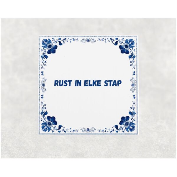 Spreuk tegel 15x15cm Rust in elke stap