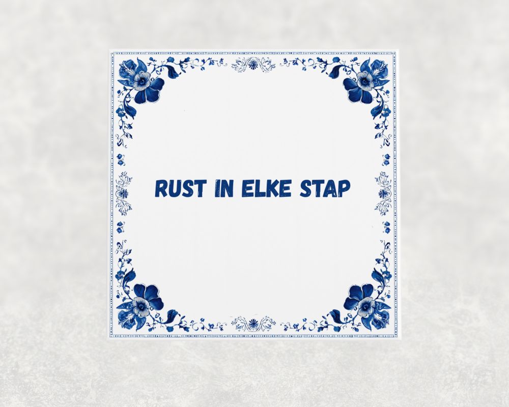 Spreuk Tegel 15X15 Cm Rust In Elke Stap Spreuk tegel 15x15cm Rust in elke stap