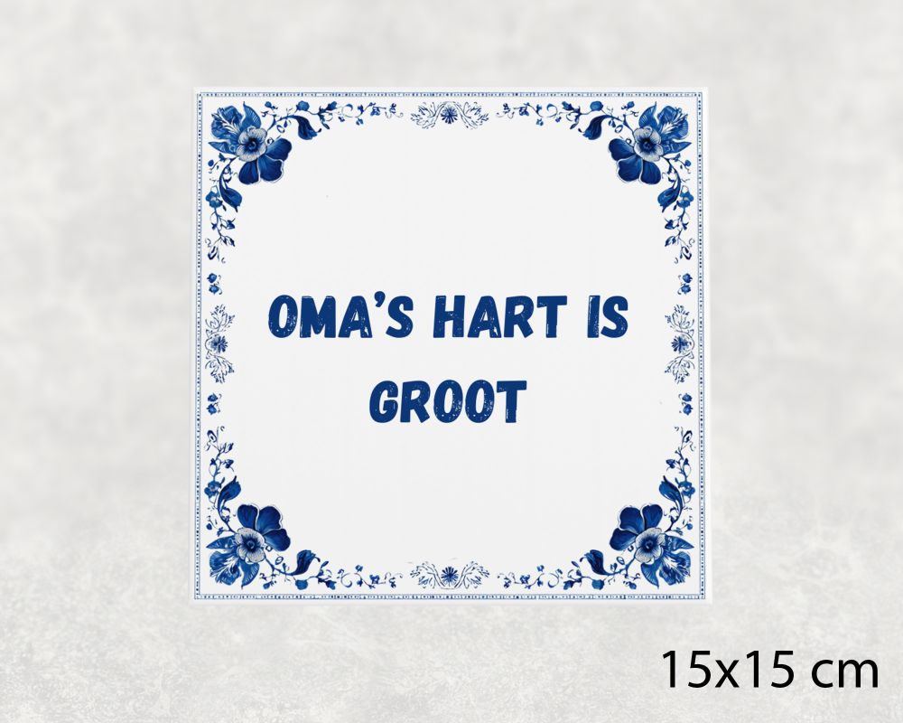 Spreuk Tegel 15X15 Cm Oma’s Hart Is Groot Spreuk tegel 15x15cm Oma’s hart is groot