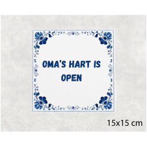Spreuk tegel 15x15cm Oma’s hart is open