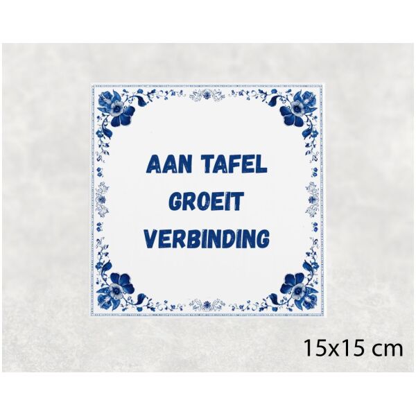Spreuk Tegel 15X15 Cm Aan Tafel Groeit Verbinding Spreuk tegel 15x15cm Aan tafel groeit verbinding