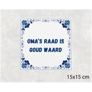 Spreuk tegel 15x15cm Oma’s raad is goud waard