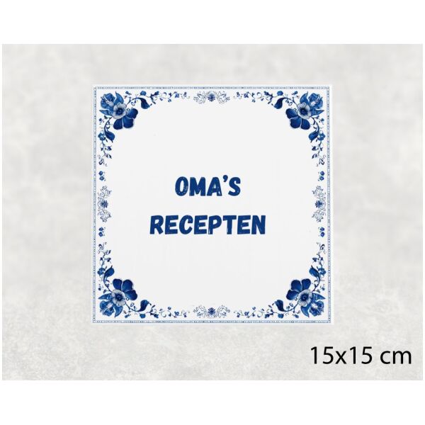Spreuk tegel 15x15cm Oma’s recepten