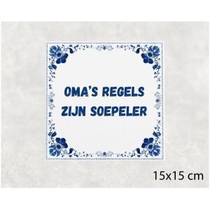 Spreuk tegel 15x15cm Oma’s regels zijn soepeler