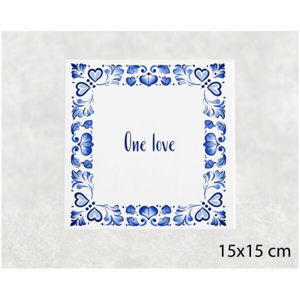 Spreuk tegel 15x15cm One love